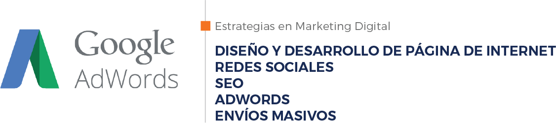 Goodle Adwords, Estrategias en Marketing Digital, Diseño y Desarrollo de la Página de Internet, Redes Sociales, SEO, Adwords y Envíos Masivos